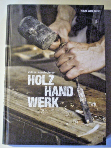 Holz Hand Werk von Walter Mooslechner